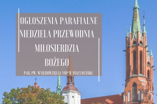 Niedziela Przewodnia, Miłosierdzia Bożego, 27.04.2025 r.
